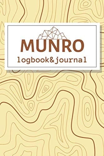 Munro Log Book & Journal: Hill Walking Bagging Journal with Space to Record all 282 Munros, Great as a Gift for a Hiking Mad Friend