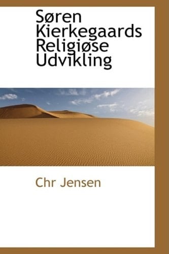Soren Kierkegaards Religiose Udvikling (Danish Edition)