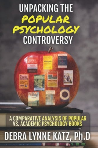 Unpacking the Popular Psychology Controversy A Comparative Analysis of Popular Vs. Academic Psychology Books