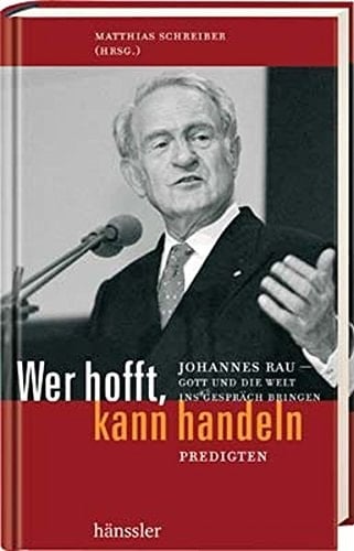 Wer hofft, kann handeln Gott und die Welt ins Gespräch bringen ; Predigten