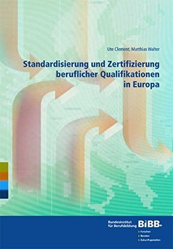 Standardisierung und Zertifizierung beruflicher Qualifikationen in Europa