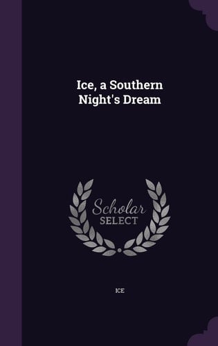Ice, a Southern Night's Dream