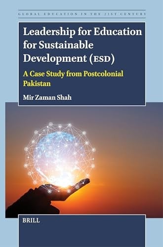 Leadership for Education for Sustainable Development (ESD) A Case Study from Postcolonial Pakistan