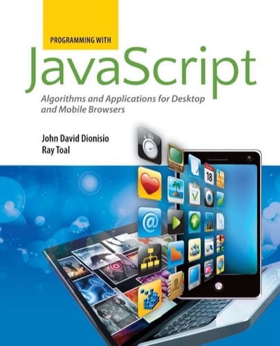 Programming with JavaScript: Algorithms and Applications for Desktop and Mobile Browsers