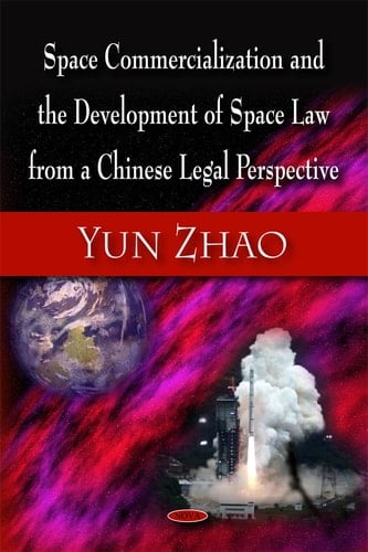 Space Commercialization and the Development of Space Law from a Chinese Legal Perspective