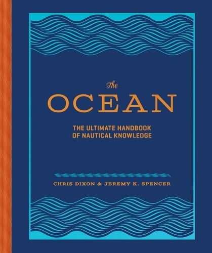 The Ocean The Ultimate Handbook of Nautical Knowledge