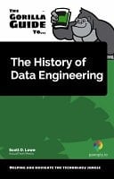 The Gorilla Guide to the History of Data Engineering