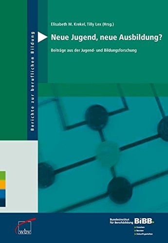 Neue Jugend, neue Ausbildung? Beiträge aus der Jugend- und Bildungsforschung