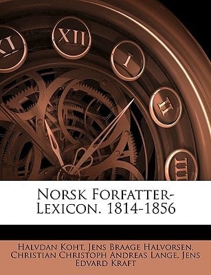 Norsk Forfatter-Lexicon. 1814-1856 (Swedish Edition)