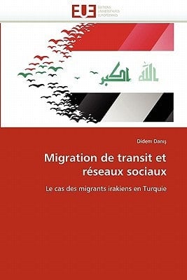 Migration de transit et réseaux sociaux Le cas des migrants irakiens en Turquie