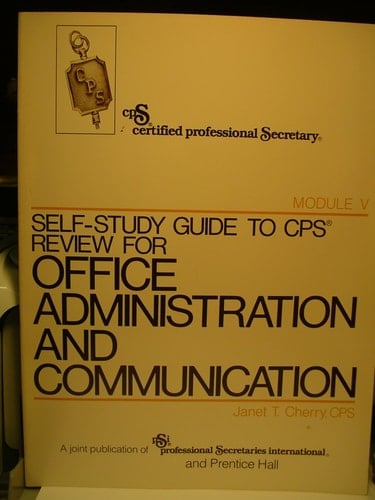 Self-Study Guide to CPS Review for Office Administration and Communication