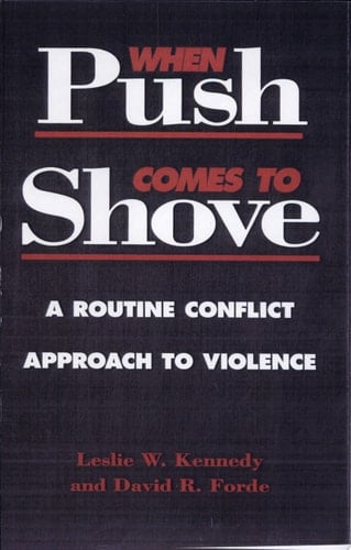 When Push Comes to Shove A Routine Conflict Approach to Violence