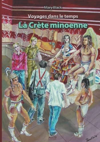 Voyages dans le temps: La Crète minoenne (French Edition)