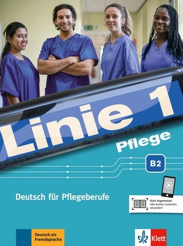 Linie 1 Pflege Deutsch für Pflegeberufe : Kurs- und Übungsbuch B2 mit Audios