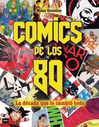 Cómics de los 80 La década que lo cambió todo