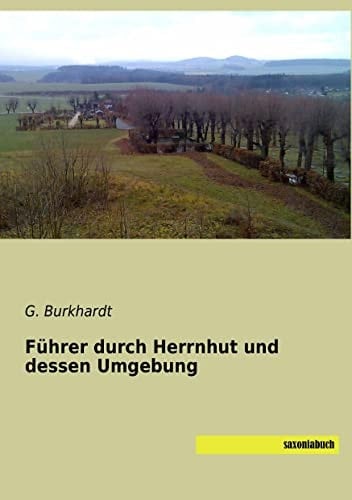 Führer durch Herrnhut und dessen Umgebung