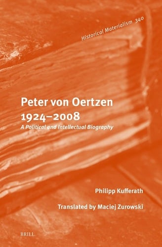 Peter von Oertzen 1924–2008 - A Political and Intellectual Biography