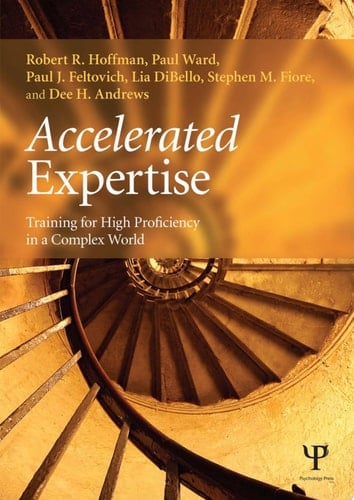 Accelerated Expertise Training for High Proficiency in a Complex World