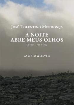 A noite abre meus olhos (poesia reunida)