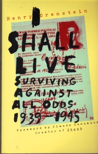 I Shall Live Surviving Against All Odds, 1939-1945