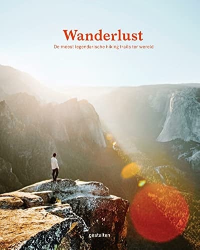 Wanderlust de meest legendarische hiking trails ter wereld
