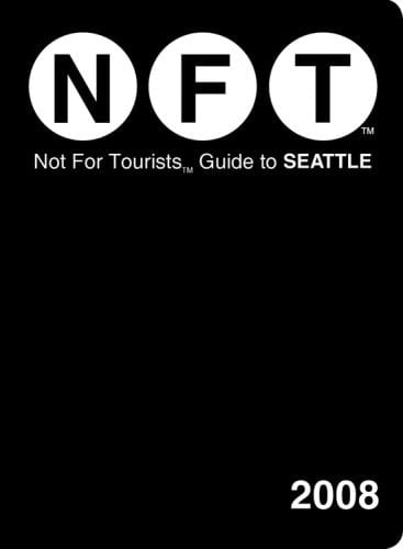 Not for Tourists Guide to Seattle