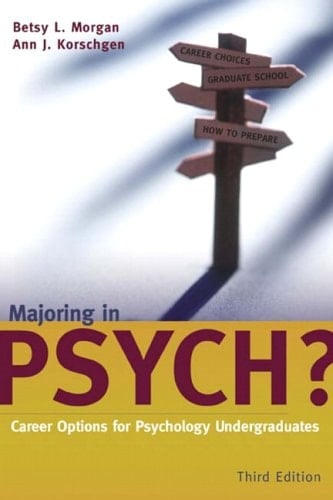 Majoring in Psych?: Career Options for Psychology Undergraduates (3rd Edition)