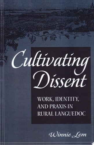 Cultivating Dissent Work, Identity, and Praxis in Rural Languedoc