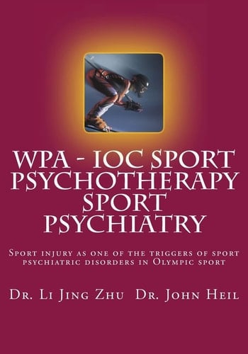 IOC - WPA Sport Psychotherapy Sport Psychiatry Sport Injury As One of the Triggers of Sport Psychiatric Disorders in Olympic Sport