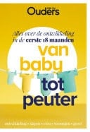 Van baby tot peuter Alles over de ontwikkeling in de eerste 18 maanden
