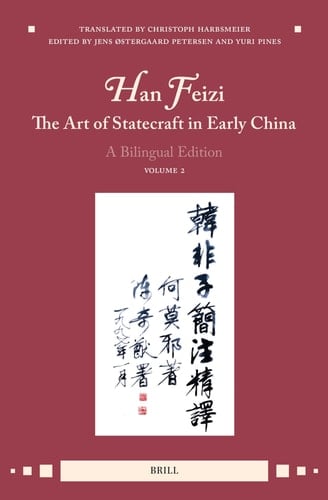 Han Feizi, the Art of Statecraft in Early China (Vol. 2) A Bilingual Edition