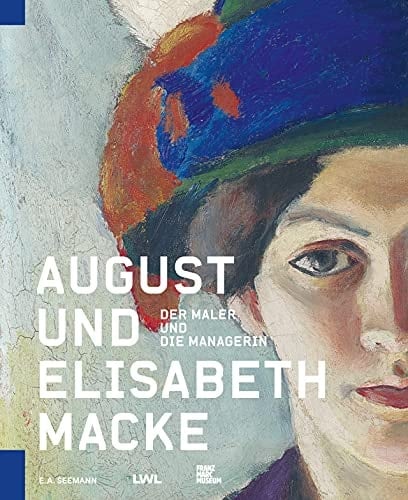 August und Elisabeth Macke der Maler und die Managerin