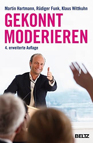 Gekonnt moderieren Bonuskapitel: die Alternative zur Moderation - Meetings professionell vorbereiten und leiten