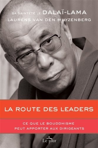 La Route des Leaders Ce Que le Bouddhisme Peut Apporter Aux Dirigeants