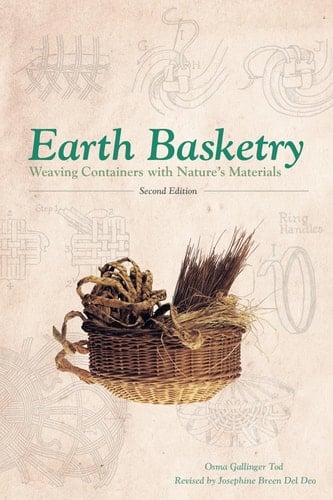 Earth Basketry, 2nd Edition Weaving Containers with Nature's Materials
