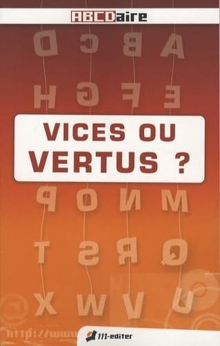 VICES OU VERTUS ?