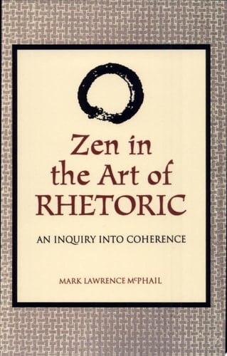 Zen in the Art of Rhetoric An Inquiry into Coherence