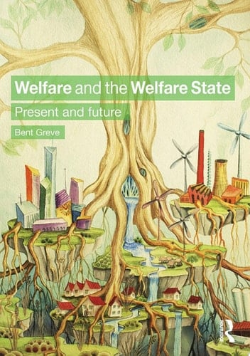 Welfare and the Welfare State Present and Future