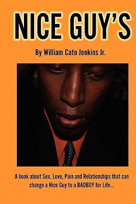 Nice Guy's A Book about Sex, Love, Pain and Relationships That Can Change a