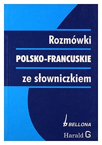 Rozmówki polsko-francuskie ze słowniczkiem polsko-francuskim, francusko-polskim