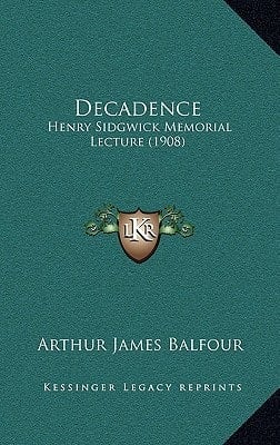 Decadence: Henry Sidgwick Memorial Lecture (1908)