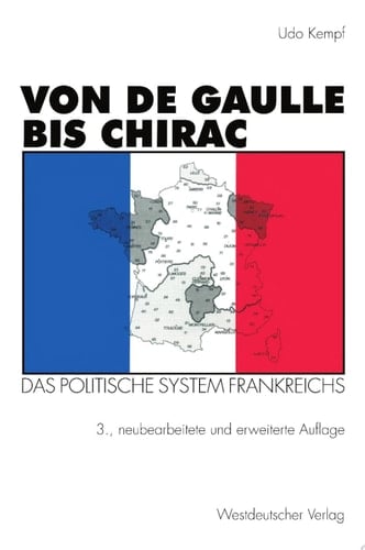Von de Gaulle bis Chirac Das politische System Frankreichs