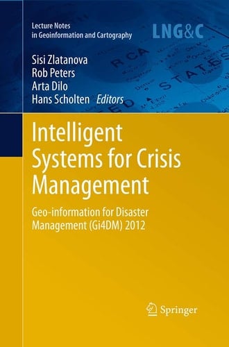 Intelligent Systems for Crisis Management Geo-information for Disaster Management (Gi4DM) 2012