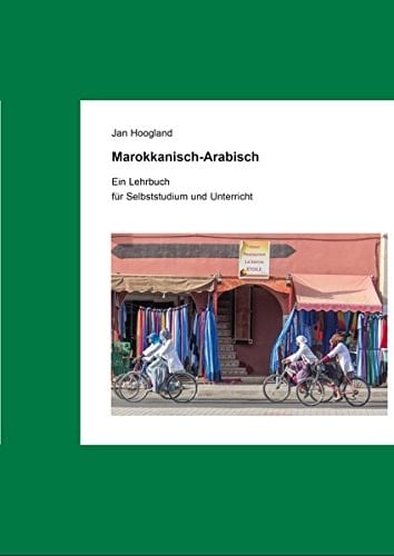 Marokkanisch-Arabisch ein Lehrbuch für Selbststudium und Unterricht