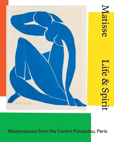 Matisse: Life and Spirit Masterpieces from the Centre Pompidou, Paris