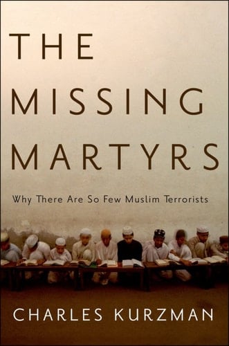 The Missing Martyrs: Why There Are So Few Muslim Terrorists