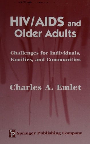 HIV/AIDS and Older Adults Challenges for Individuals, Families, and Communities