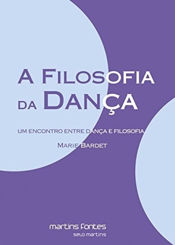 A Filosofia da Dança. Um Encontro Entre Dança e Filosofia