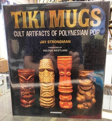 Tiki Mugs Cult Artifacts of Polynesian Pop