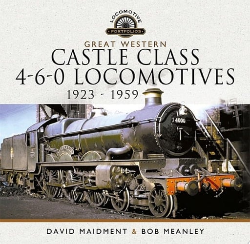 Great Western Castle Class 4-6-0 Locomotives – 1923 - 1959
